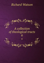 A collection of theological tracts. 6