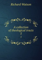 A collection of theological tracts. 5