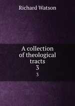 A collection of theological tracts. 3