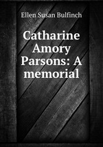 Catharine Amory Parsons: A memorial