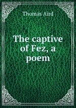The captive of Fez, a poem