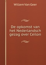 De opkomst van het Nederlandsch gezag over Ceilon