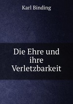 Die Ehre und ihre Verletzbarkeit