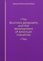 Business geography and the development of American industries