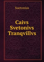 Caivs Svetonivs Tranqvillvs