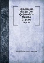 El ingenioso hidalgo Don Quijote de la Mancha. 01 pt.01