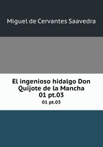 El ingenioso hidalgo Don Quijote de la Mancha. 01 pt.03