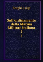 Sull`ordinamento della Marina Militare italiana. 2