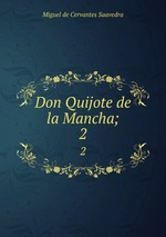 Don Quijote de la Mancha;. 2