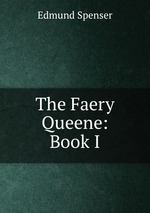 The Faery Queene: Book I