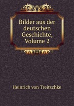 Bilder aus der deutschen Geschichte, Volume 2