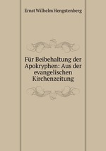 Fr Beibehaltung der Apokryphen: Aus der evangelischen Kirchenzeitung