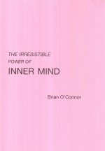 The Irresistible Power Of Inner Mind