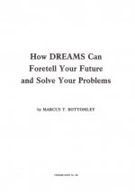 How Dreams Can Fortell Your Future and Solve Your Problems