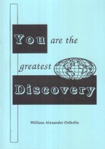 You Are the Greatest Discovery