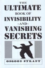 The Ultimate Book of Invisibility and Vanishing Secrets