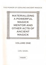 Materializing: A powerful Magick Mentor and Other Acts of Ancient Magick