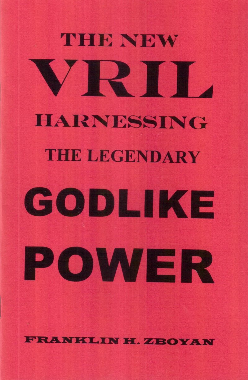 The New Vril Harnessing. The Legendary Godlike Power