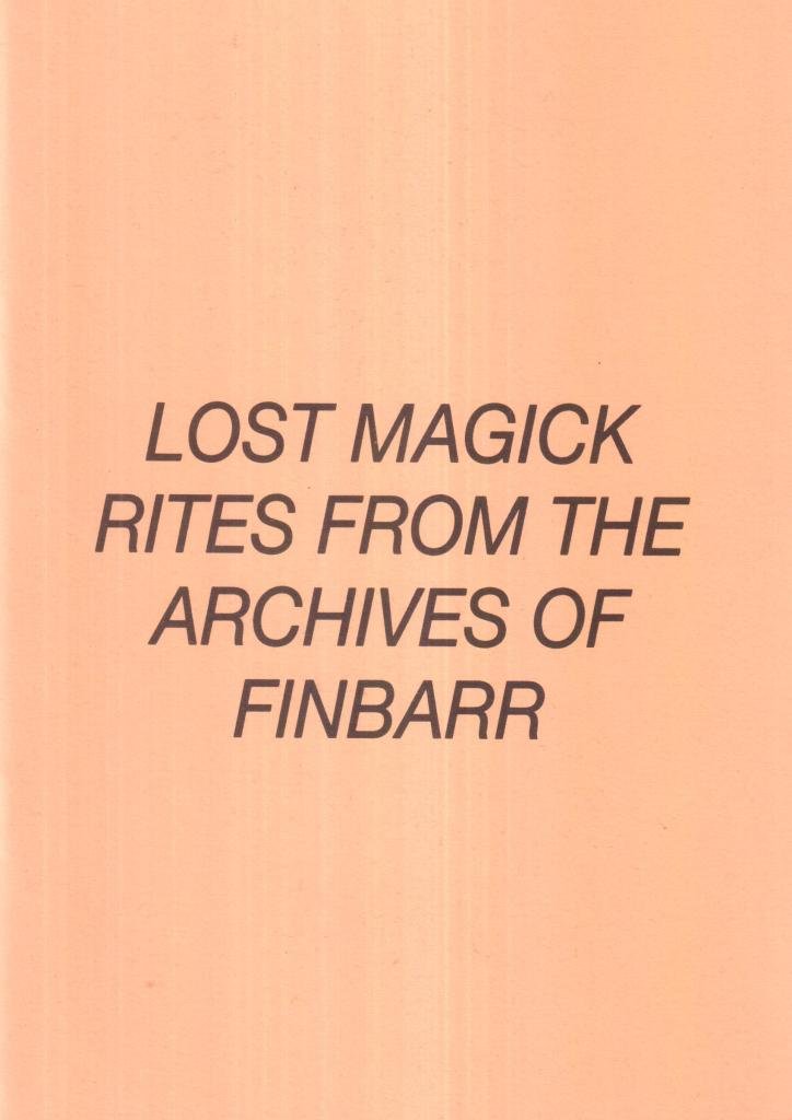 Lost Magick Rites From The Archives Of Finbarr