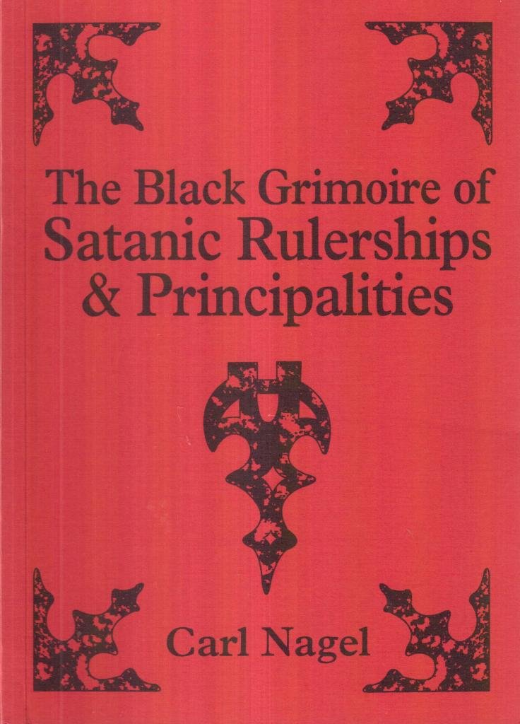 The Black Grimoire of Satanic Rulerships & Principalities