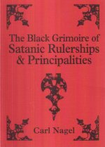 The Black Grimoire of Satanic Rulerships & Principalities