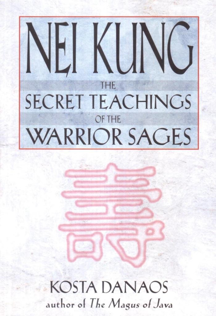 Nei Kung: The Secret Teachings of the Warrior Sages