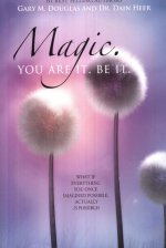 Magic. You Are It. Be It