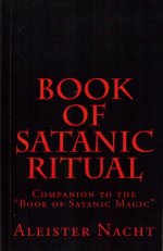 Book of Satanic Ritual: Companion to the "Book of Satanic Magic"