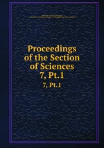Proceedings of the Section of Sciences. 7, Pt.1
