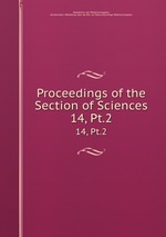 Proceedings of the Section of Sciences. 14, Pt.2