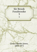 Sir Brook Fossbrooke. 3