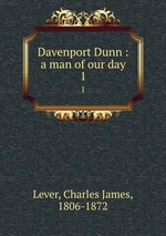 Davenport Dunn : a man of our day. 1