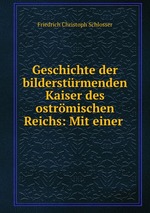 Geschichte der bilderstrmenden Kaiser des ostrmischen Reichs: Mit einer