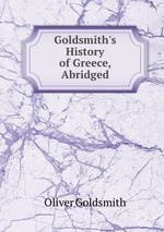 Goldsmith`s History of Greece, Abridged