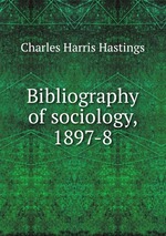 Bibliography of sociology, 1897-8