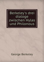 Berkeley`s drei dialoge zwischen Hylas und Philonous