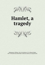Hamlet, a tragedy