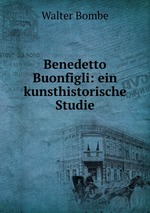 Benedetto Buonfigli: ein kunsthistorische Studie