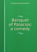 Banquet of Palacios: a comedy
