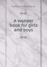 A wonder book for girls and boys