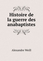 Histoire de la guerre des anabaptistes