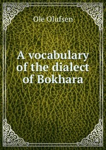 A vocabulary of the dialect of Bokhara