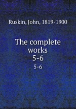 The complete works. 5-6