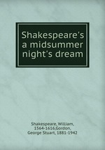 Shakespeare`s a midsummer night`s dream