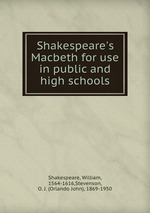 Shakespeare`s Macbeth for use in public and high schools