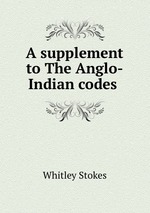 A supplement to The Anglo-Indian codes