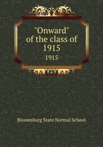 "Onward" of the class of. 1915