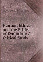 Kantian Ethics and the Ethics of Evolution: A Critical Study