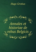 Annales et historiae de rebus Belgicis
