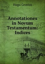 Annotationes in Novum Testamentum: Indices